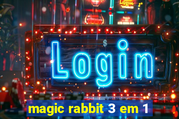 magic rabbit 3 em 1