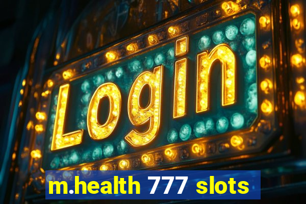 m.health 777 slots