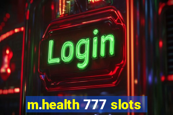 m.health 777 slots