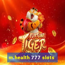 m.health 777 slots