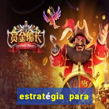 estratégia para jogar roleta