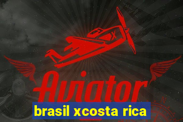 brasil xcosta rica