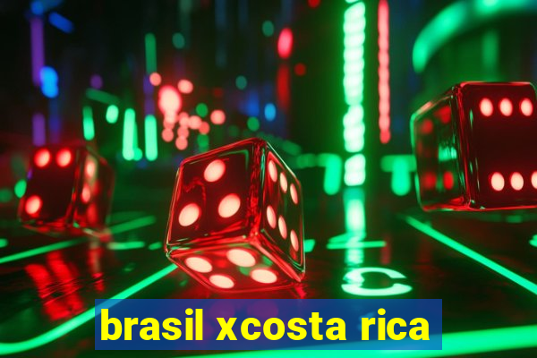 brasil xcosta rica