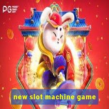 new slot machine game