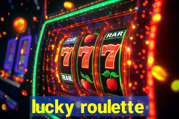 lucky roulette