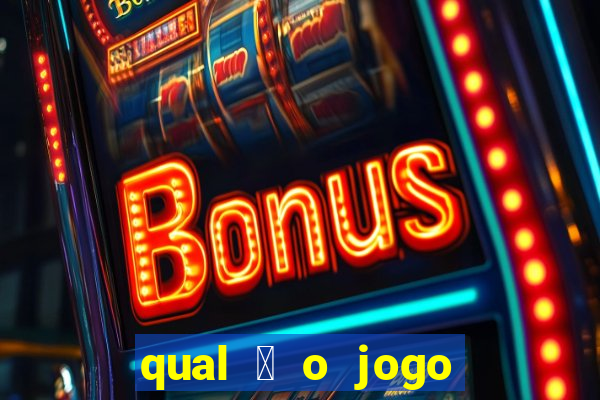 qual 茅 o jogo do tigre que ganha dinheiro