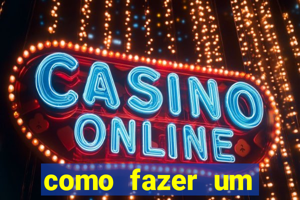 como fazer um casino online