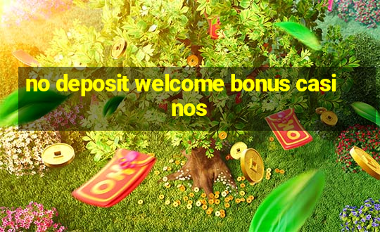 no deposit welcome bonus casinos