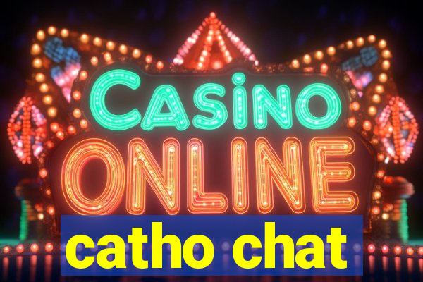 catho chat