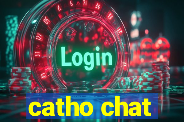 catho chat