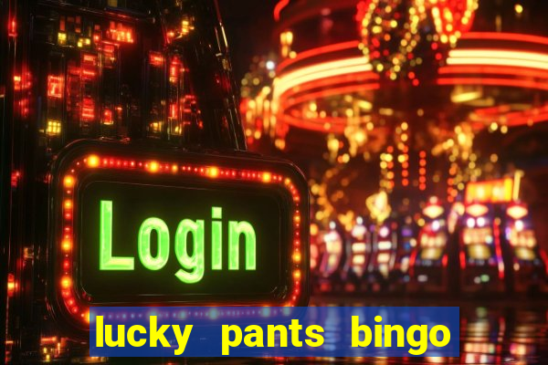 lucky pants bingo casino sister sites