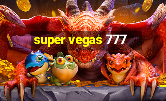 super vegas 777