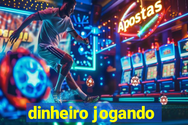 dinheiro jogando