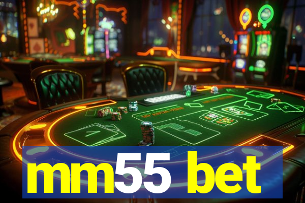 mm55 bet