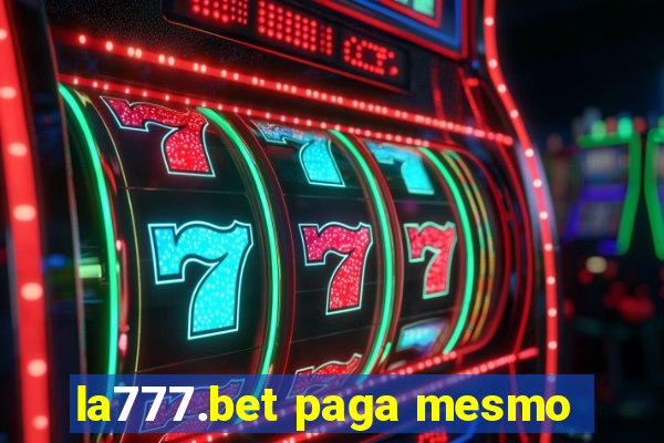 la777.bet paga mesmo