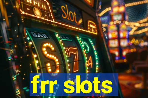 frr slots