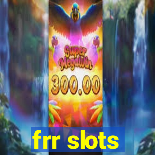 frr slots