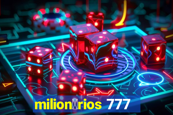 milion谩rios 777