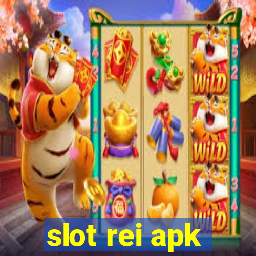 slot rei apk