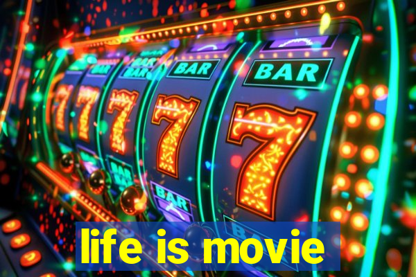 life is movie