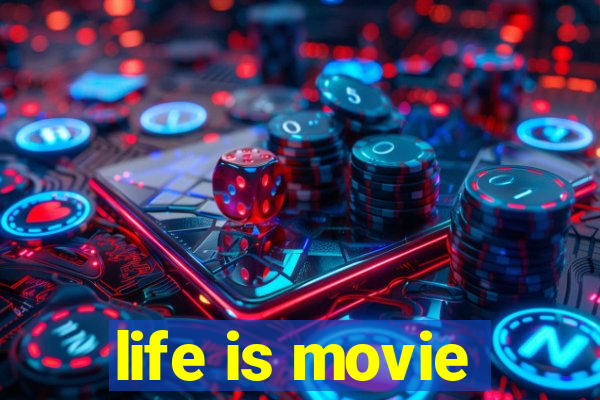 life is movie