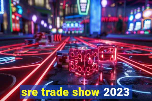 sre trade show 2023