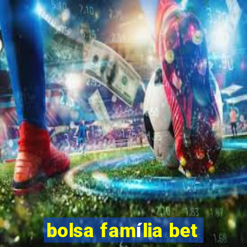 bolsa família bet