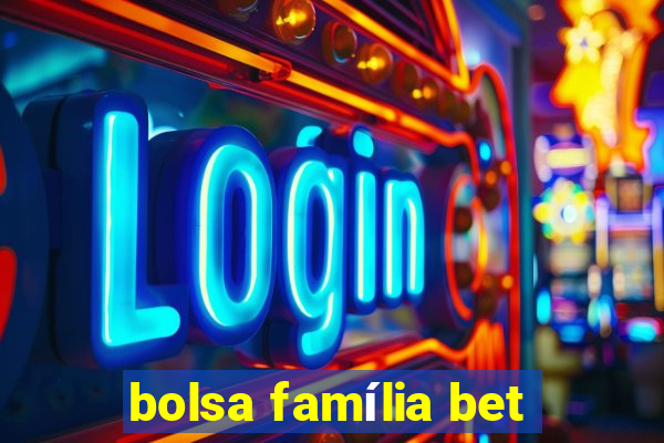 bolsa família bet