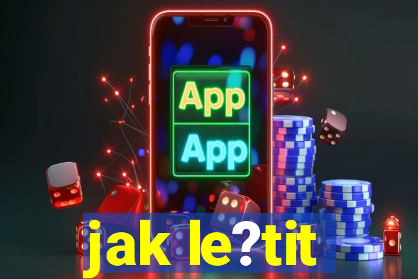 jak le?tit