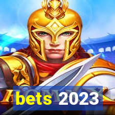 bets 2023