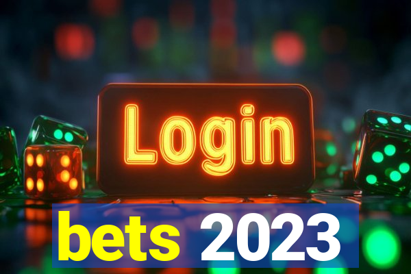 bets 2023