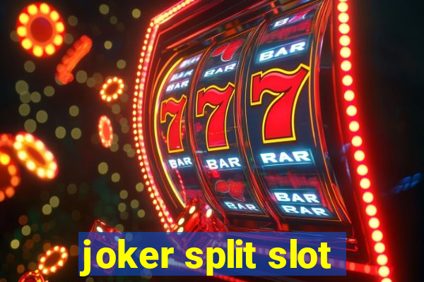 joker split slot