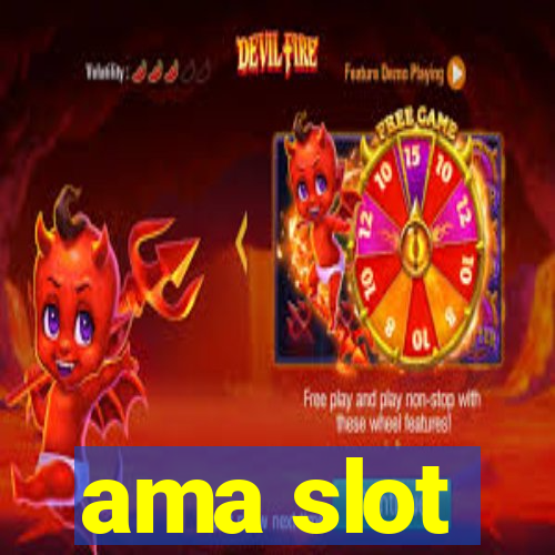 ama slot