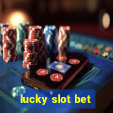 lucky slot bet