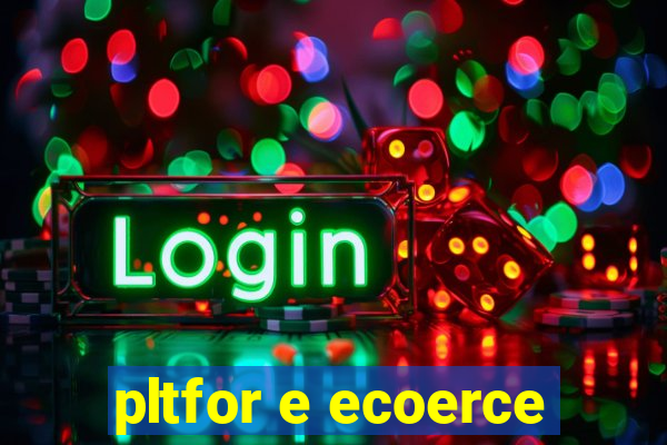 pltfor e ecoerce