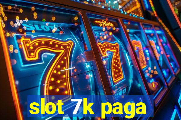 slot 7k paga