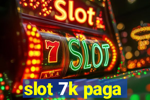 slot 7k paga