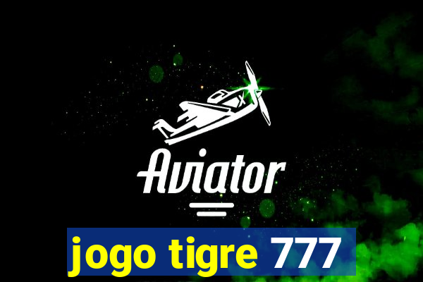 jogo tigre 777