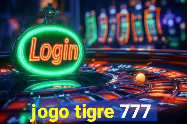 jogo tigre 777