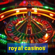 royal casinos