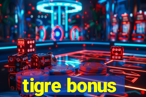 tigre bonus