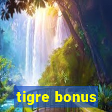 tigre bonus