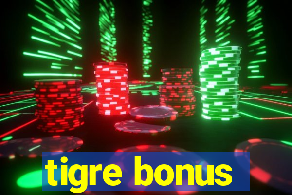 tigre bonus