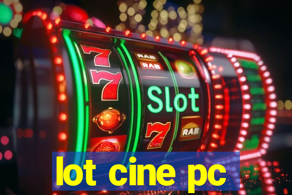 lot cine pc