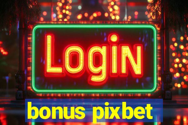 bonus pixbet