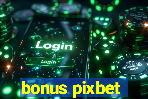 bonus pixbet