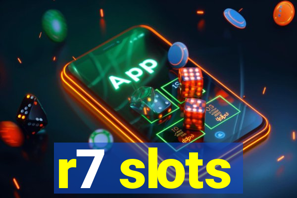 r7 slots