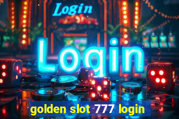 golden slot 777 login