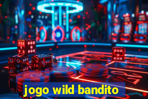 jogo wild bandito