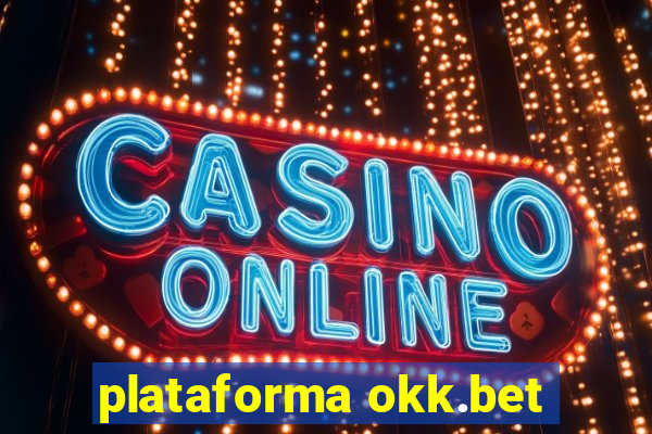 plataforma okk.bet